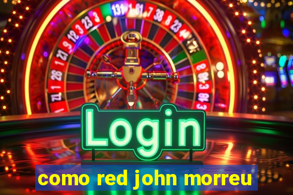 como red john morreu